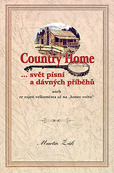 Country Home, svt psn a dvnch pbh aneb ze zajet velkomsta a na konec svta